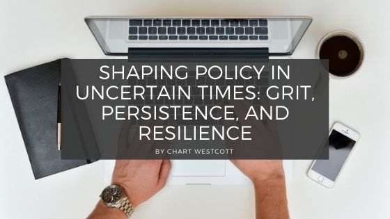 Shaping Policy in Uncertain Times: Grit, Persistence, and Resilience