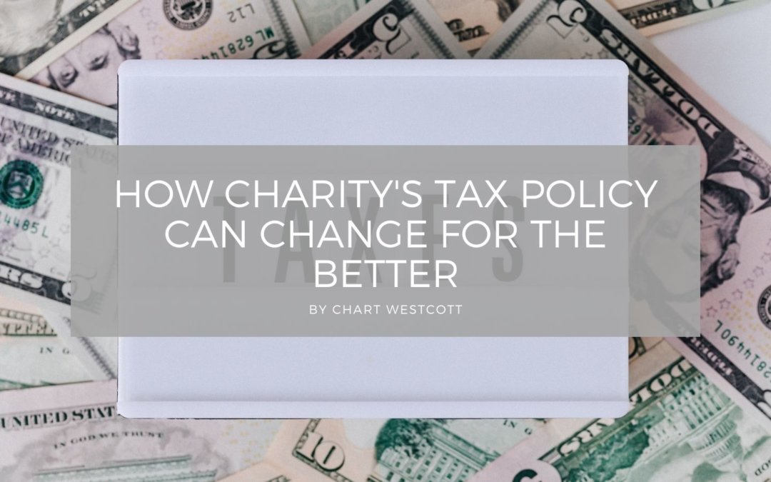 How Charity’s Tax Policy Can Change for the Better