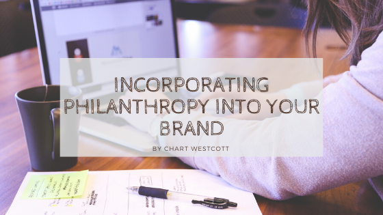 Incorporating Philanthropy into Your Brand