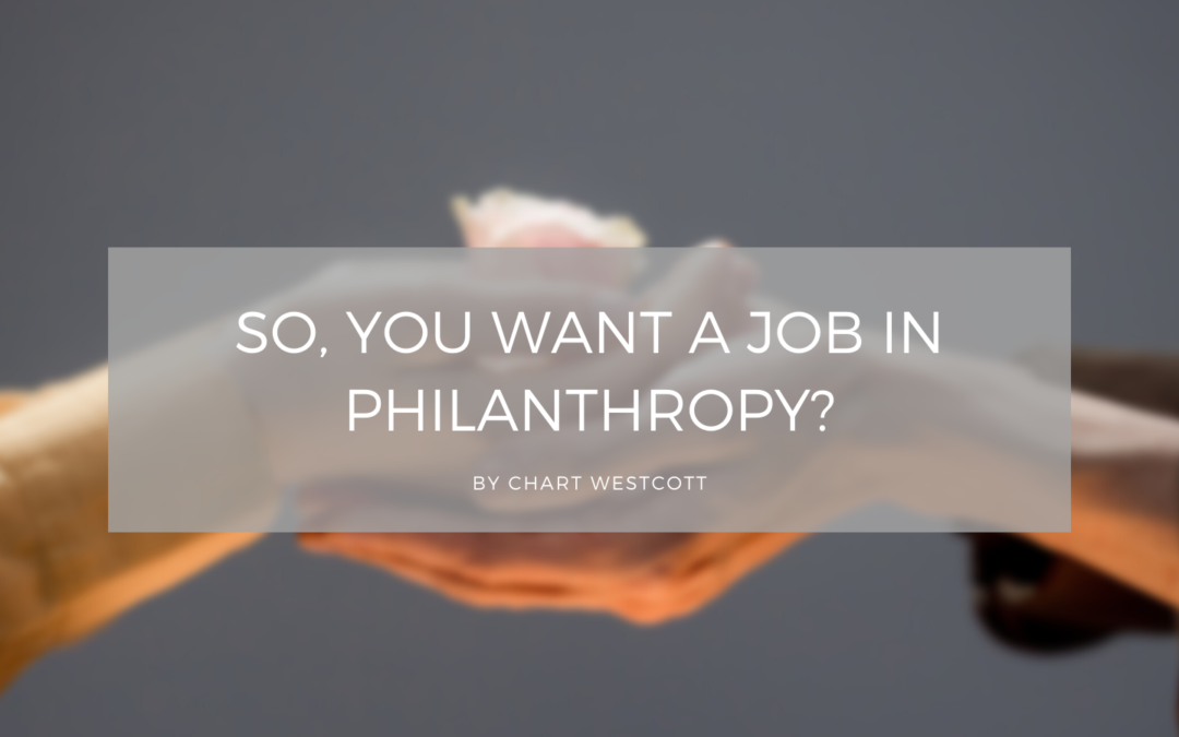 So, you Want a Job in Philanthropy?
