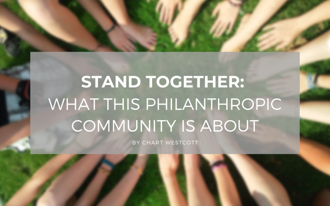 Stand Together: What This Philanthropic Community is About